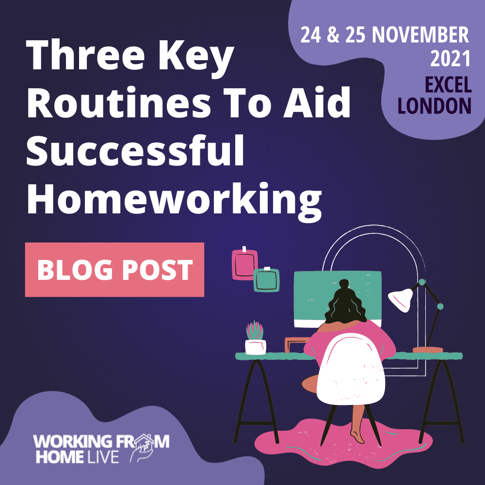 Three Key Routines To Aid Successful Homeworking